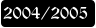 2004/2005