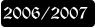 2006/2007