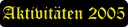Aktivitäten 2005