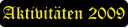 Aktivitäten 2009