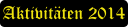 Aktivitäten 2014