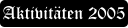 Aktivitäten 2005