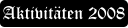 Aktivitäten 2008