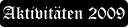 Aktivitäten 2009