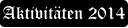 Aktivitäten 2014