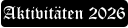 Aktivitäten 2026